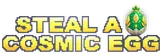 Steal a Cosmic Egg